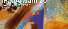iPadArtJam 20<br>January 22nd, 2018<br>From Stacks to Layers