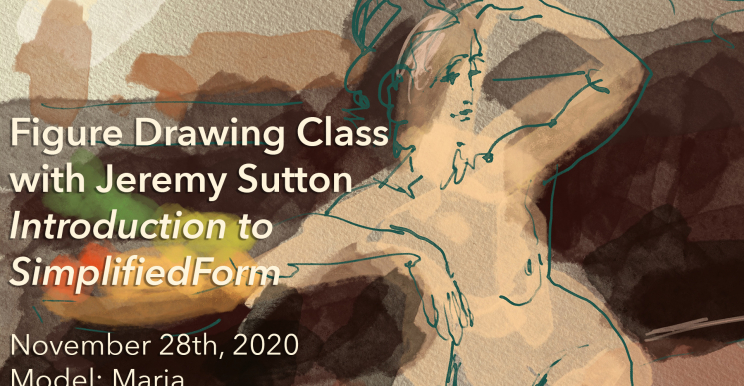 Online Figure Drawing Class<br>Introduction to Simplified Form<br>November 28th, 2020