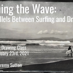 Online Figure Drawing Class<br>Catching the Wave: the Parallels between Surfing and Drawing<br>January 23, 2021