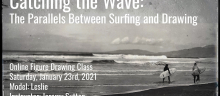 Online Figure Drawing Class<br>Catching the Wave: the Parallels between Surfing and Drawing<br>January 23, 2021