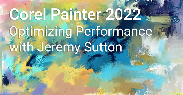 Corel Painter 2022<br>Optimizing Performance