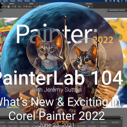 PainterLab 104<BR>Exciting new Features  in Corel Painter 2022<br>June 23, 2021